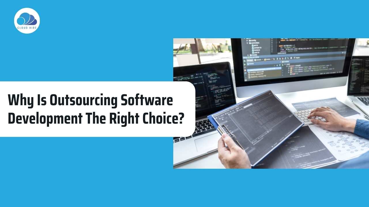 Why is outsourcing software development The right choice?
