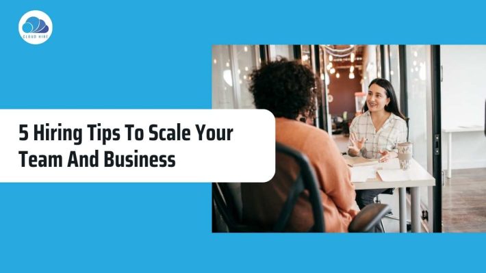 5 Hiring tips to scale your team and business