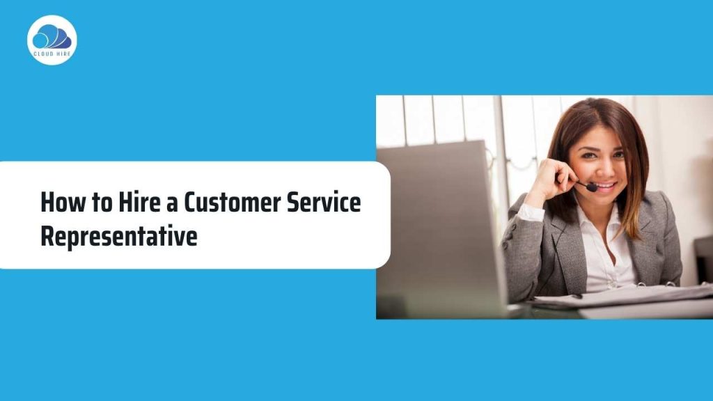 how to hire a customer service representative