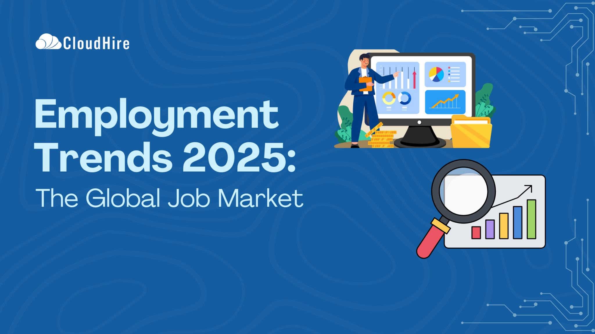 Employment Trends 2025 The Global Job Market CloudHire