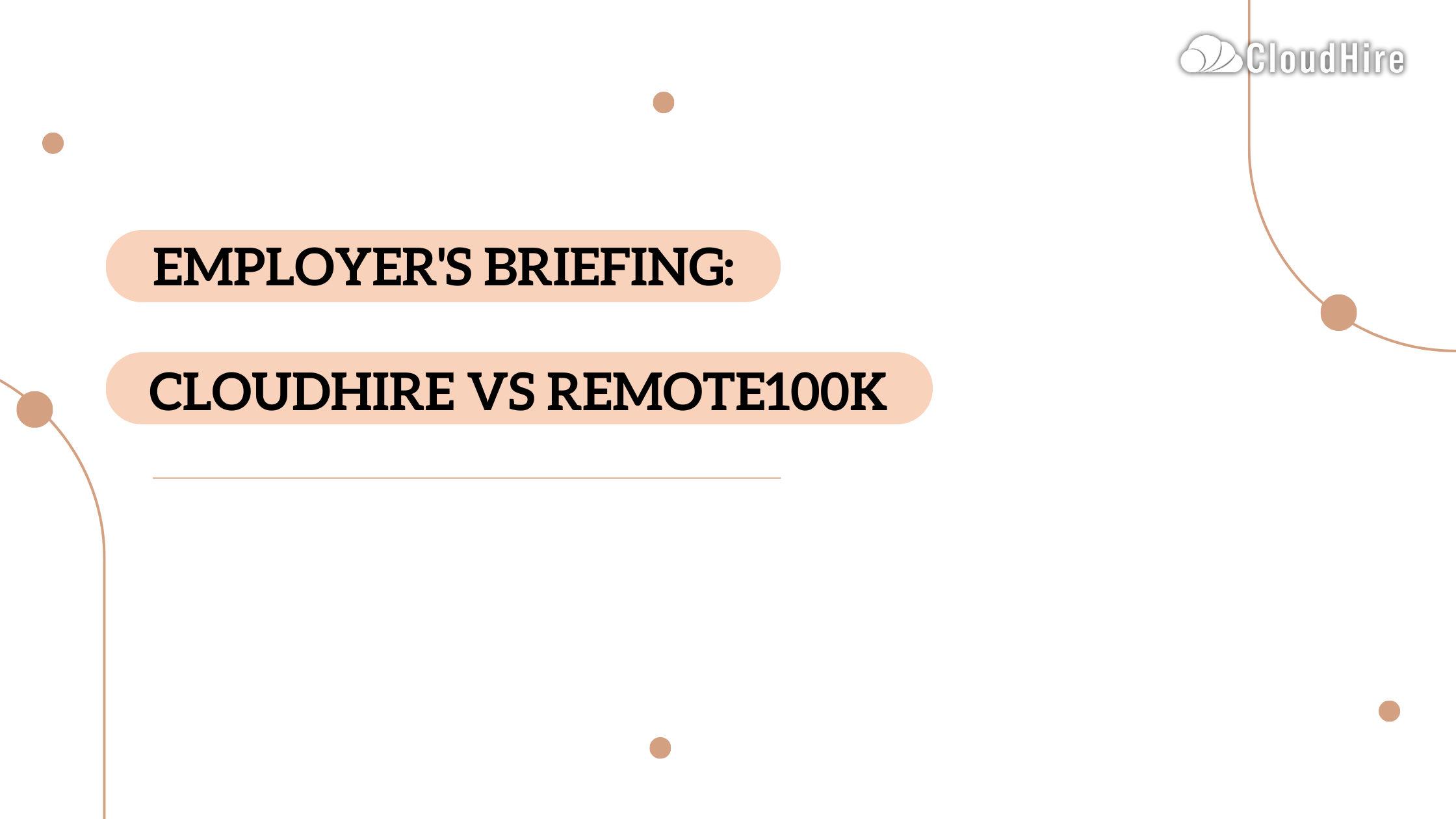 EMPLOYER'S BRIEFING CloudHire vs  Remote100K